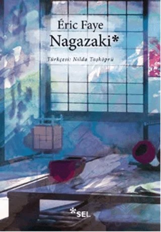 Nagazaki – Eric Faye – Sel Yayıncılık kitap kapağı