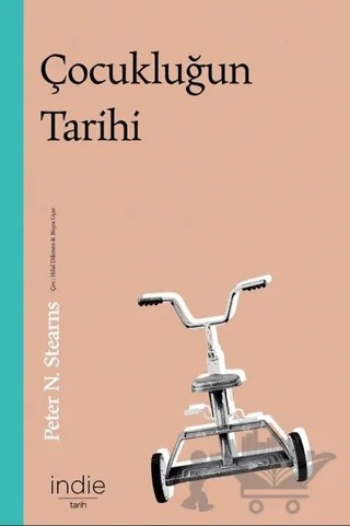 Çocukluğun Tarihi – Peter N. Stearns – İndie Yayınları kitap kapağı