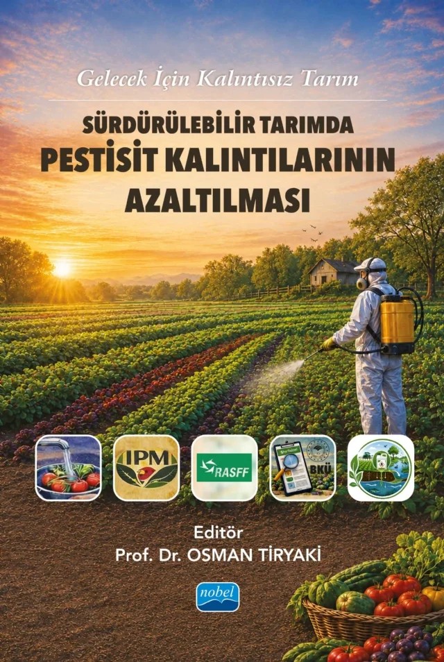 Sürdürülebilir Tarımda Pestisit Kalıntılarının Azaltılması – Osman Tiryaki, Burak Polat, Tarık Balkan, Perihan Yolcı Ömeroğlu – Nobel Akademik Yayıncılık kitap kapağı