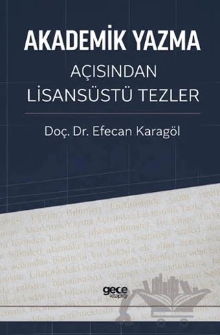 Akademik Yazma Açısından Lisansüstü Tezler – Efecan Karagöl – Gece Kitaplığı kitap kapağı