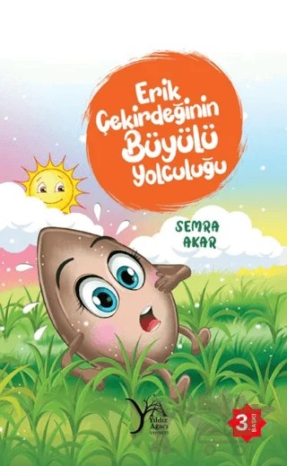 Erik Çekirdeğinin Büyülü Yolculuğu – Semra Akar – Yıldız Ağacı Yayınevi kitap kapağı