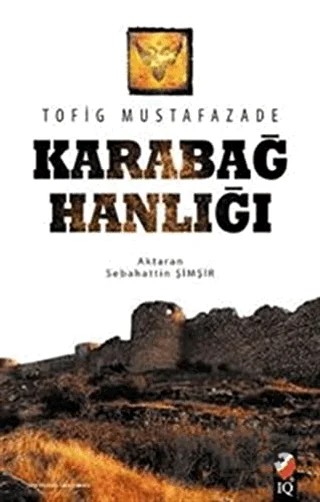 Karabağ Hanlığı – Tofig Mustafazade – IQ Kültür Sanat Yayıncılık kitap kapağı