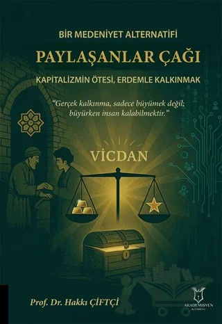 Bir Medeniyet Alternatifi Paylaşanlar Çağı Kapitalizmin Ötesi, Erdemle Kalkınmak – Hakkı Çiftçi – Akademisyen Kitabevi kitap kapağı