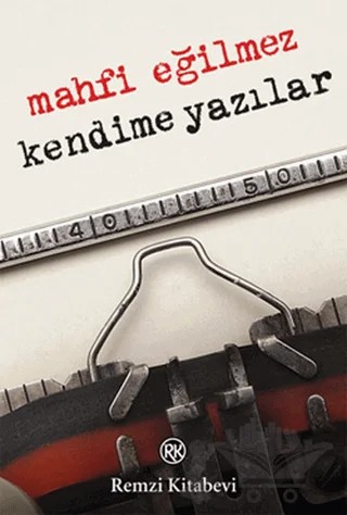 Kendime Yazılar – Mahfi Eğilmez – Remzi Kitabevi kitap kapağı