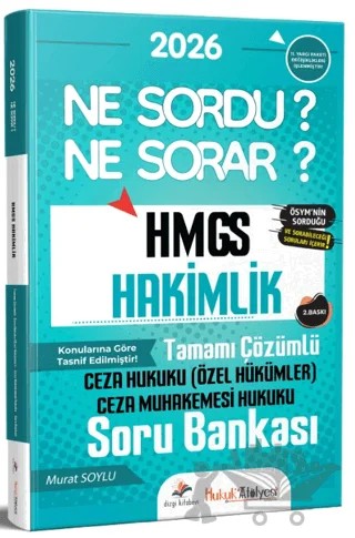 2026 Hukuk Atölyesi Hakimlik HMGS Ne Sordu Ne Sorar Ceza Hukuku Özel Hükümler Ceza Muhakemesi Hukuku Tamamı Çözümlü Soru Bankası – Murat Soylu – Dizgi Kitap kitap kapağı