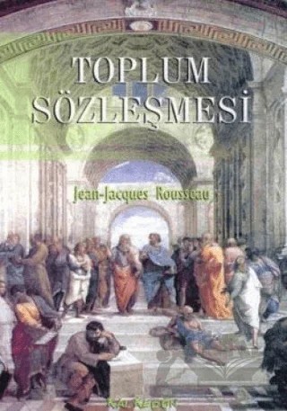Toplum Sözleşmesi ya da Siyasi Hukuk İlkeleri – Jean-Jacques Rousseau – Kalkedon Yayıncılık kitap kapağı