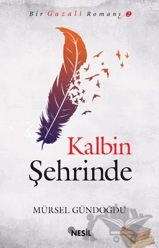 Kalbin Şehrinde – Mürsel Gündoğdu – Nesil Yayınları kitap kapağı
