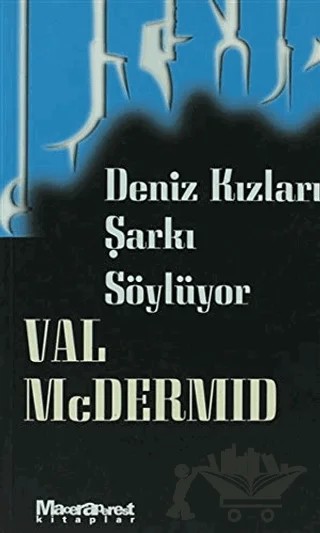 Deniz Kızları Şarkı Söylüyor – Val McDermid – Maceraperest Kitaplar kitap kapağı