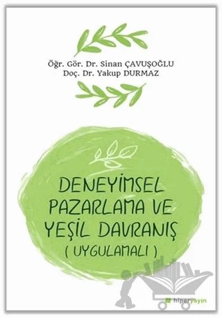 Deneyimsel Pazarlama ve Yeşil Davranış (Uygulamalı) – Sinan Çavuşoğlu, Yakup Durmaz – Hiperlink Yayınları kitap kapağı