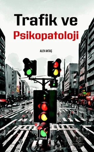 Trafik ve Psikopatoloji – Alev Aktaş – Akademisyen Kitabevi kitap kapağı