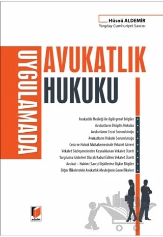 Uygulamada Avukatlık Hukuku – Hüsnü Aldemir – Adalet Yayınevi kitap kapağı