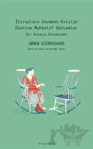 İtirazlara Cevaben Evlilik Üzerine Muhtelif Gözlemler – Soren Kierkegaard – Pinhan Yayıncılık kitap kapağı