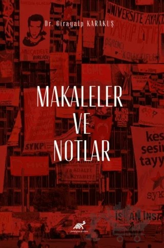 Makaleler ve Notlar – Girayalp Karakuş – Paradigma Akademi Yayınları kitap kapağı