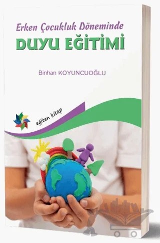 Erken Çocukluk Döneminde Duyu Eğitimi – Binhan Koyuncuoğlu – Eğiten Kitap kitap kapağı