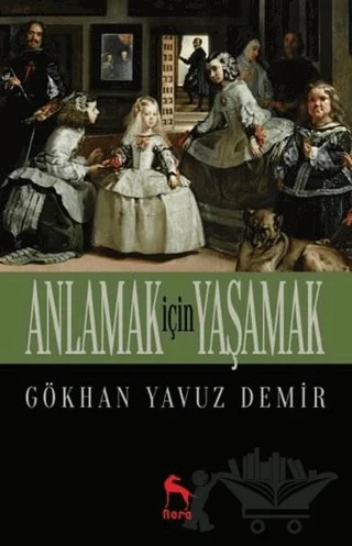 Anlamak İçin Yaşamak – Gökhan Yavuz Demir – Nora Kitap kitap kapağı