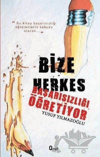 Bize Herkes Başarısızlığı Öğretiyor – Yusuf Yılmazoğlu – Araf Yayınları kitap kapağı