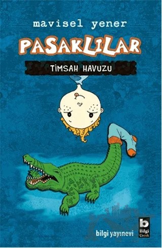Pasaklılar - Timsah Havuzu – Mavisel Yener – Bilgi Yayınevi kitap kapağı