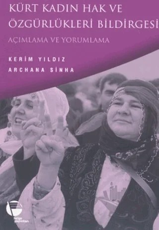 Kürt Kadın Hak ve Özgürlükleri Bildirgesi Açımlama ve Yorumlama – Archana Sinha, Kerim Yıldız – Belge Yayınları kitap kapağı