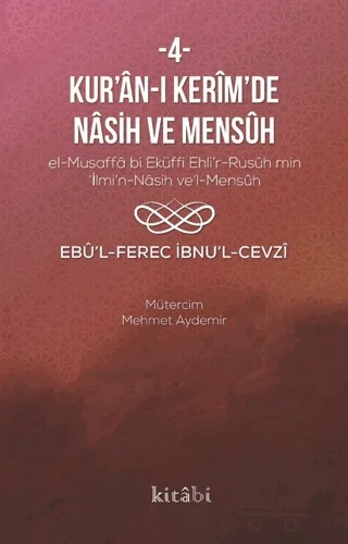 Kur’an-ı Kerim’in Nasih Ve Mensüh - 4 – Ebü’l-Ferec İbnü’l-Cevzî – Kitabi Yayınevi kitap kapağı
