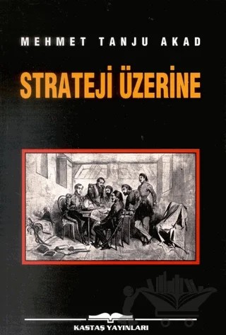 Strateji Üzerine – Mehmet Tanju Akad – Kastaş Yayınları kitap kapağı