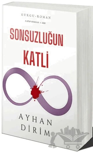 Sonsuzluğun Katli – Ayhan Dirim – E-Kitap Yayıncılık kitap kapağı