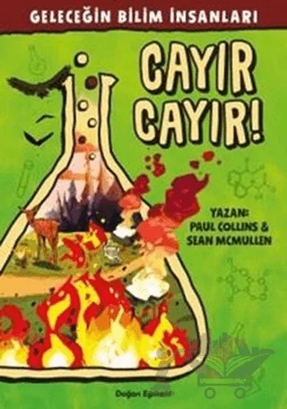 Geleceğin Bilim İnsanları - Cayır Cayır! – Paul Collins, Sean Mcmullen – Doğan Egmont Yayıncılık kitap kapağı