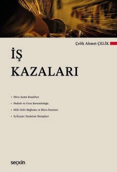 İş Kazaları – Çelik Ahmet Çelik – Seçkin Yayıncılık kitap kapağı