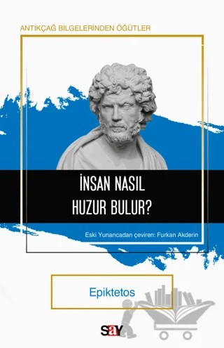 İnsan Nasıl Huzur Bulur? – Epiktetos – Say Yayınları kitap kapağı