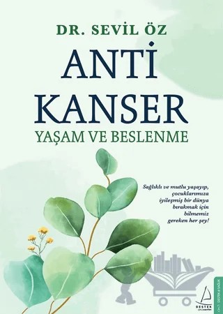 Anti Kanser Yaşam ve Beslenme – Sevil Öz – Destek Yayınları kitap kapağı