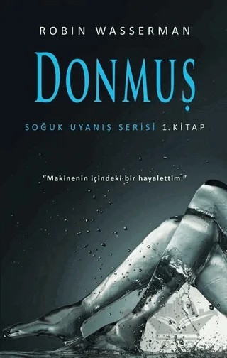 Donmuş - Soğuk Uyanış Serisi 1. Kitap – Robin Wasserman – Martı Yayınları kitap kapağı