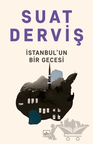 İstanbul'un Bir Gecesi – Suat Derviş – İthaki Yayınları kitap kapağı