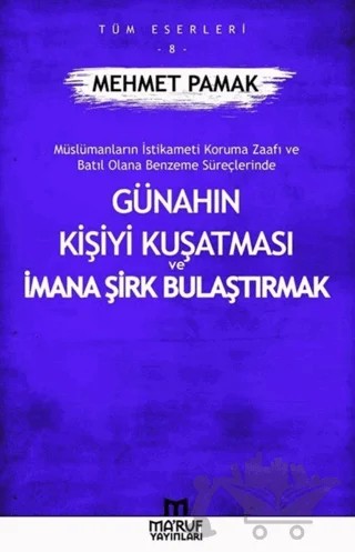 Günahın Kişiyi Kuşatması Ve İmana Şirk Bulaştırmak – Mehmet Pamak – Ma'ruf Yayınları kitap kapağı