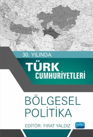 30. Yılında Türk Cumhuriyetleri - Bölgesel Politika – Ayşe Çolpan Yaldız, Fırat Purtaş, Güljanat Kurmangalıyeva Ercilasun, İsmail Yasin Kılıncarslan, Konuralp Ercilasun, Murat Çemrek, Mustafa Aydın, Necdet Pamir, Ömer Faruk Ateş, Ömer Faruk Kocatepe, Ömer Kocaman, Yakup Ömeroğlu, Yelda Ongun – Nobel Akademik Yayıncılık kitap kapağı