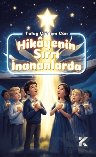 Hikayenin Sırrı İnananlarda – Tülay Çiğdem Can – Kiba Yayımcılık kitap kapağı
