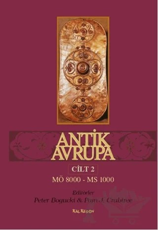 Antik Avrupa Cilt 2 – Pam J. Crabtree, Peter Bogucki – Kalkedon Yayıncılık kitap kapağı