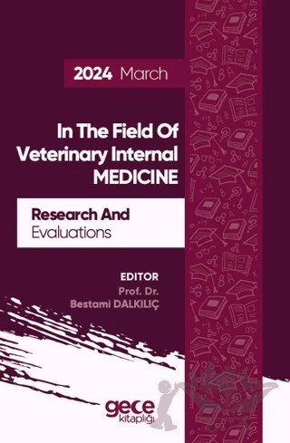 Research And Evaluations In The Field Of Veterinary Internal Medicine - 2024 March – Bestami Dalkılıç – Gece Kitaplığı kitap kapağı