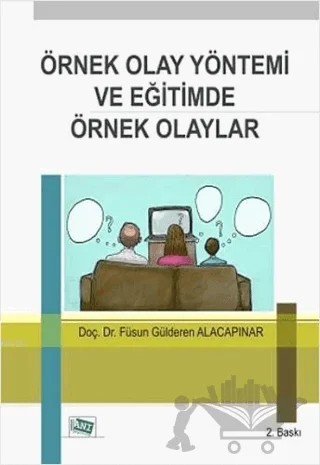 Örnek Olay Yöntemi ve Eğitimde Örnek Olaylar – Füsun Gülderen Alacapınar – Anı Yayıncılık kitap kapağı