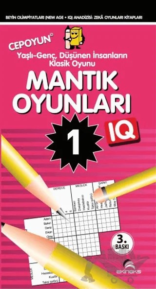 7 ’den 77’e Genç, Yaş Almış Düşünen Tüm İnsanlar İçin Akıl Dolu IQ Geliştiren Mantık Oyunları 1 (Cep Boy) – Ahmet Karaçam – Ekinoks Yayın Grubu kitap kapağı
