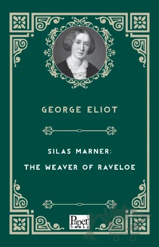 Silas Marner: The Weaver of Raveloe – George Eliot – Paper Books kitap kapağı