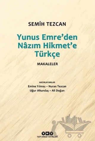 Yunus Emre’den Nazım Hikmet’e Türkçe Makaleler – Semih Tezcan – Yapı Kredi Yayınları kitap kapağı