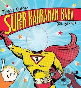 Süper Kahraman Baba – Timothy Knapman – Pırıl Çocuk kitap kapağı