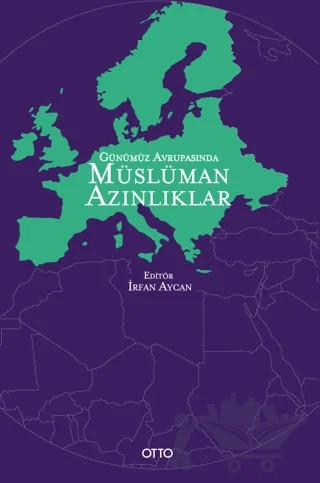 Günümüz Avrupasında Müslüman Azınlıklar – İrfan Aycan – Otto Yayınları kitap kapağı