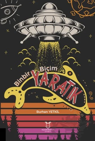 Binbir Biçim Yaratık – Burhan Yetkil – Akademisyen Kitabevi kitap kapağı