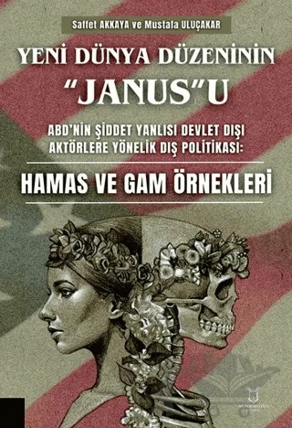 Yeni Dünya Düzeninin “Janus”u – Mustafa Uluçakar, Saffet Akkaya – Akademisyen Kitabevi kitap kapağı