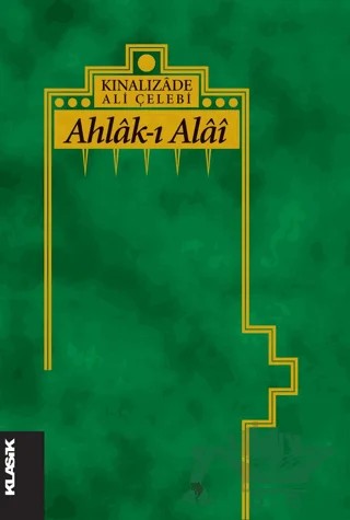 Ahlak-ı Alai – Kınalızade Ali Çelebi – Klasik Yayınları kitap kapağı