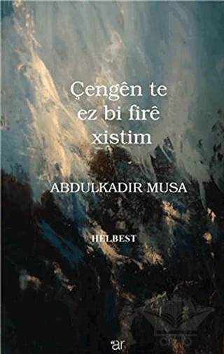 Çengen Te Ez Bi Fira Xistim – Abdulkadir Musa – Ar Yayınları kitap kapağı