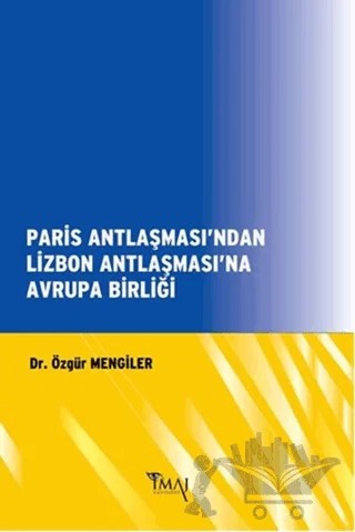 Paris Antlaşması'ndan Lizbon Antlaşması'na Avrupa Birliği – Özgür Mengiler – İmaj Yayıncılık kitap kapağı