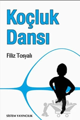 Koçluk Dansı – Filiz Tosyalı – Sistem Yayıncılık kitap kapağı