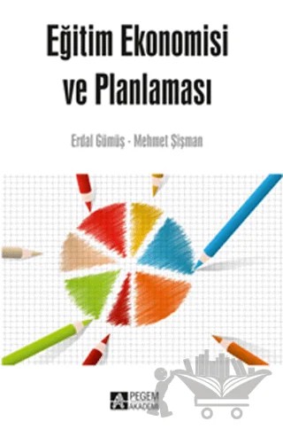 Eğitim Ekonomisi ve Planlaması – Erdal Gümüş, Mehmet Şişman – Pegem Akademi Yayıncılık kitap kapağı