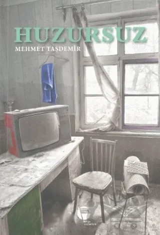 Huzursuz – Mehmet Taşdemir – Belge Yayınları kitap kapağı